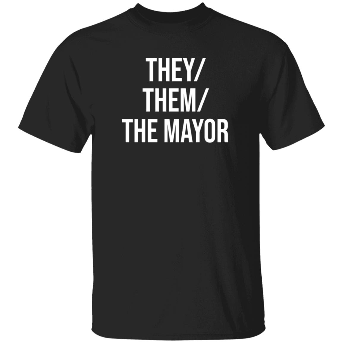 They Them The Mayor Shirt International Pronouns Owen J Hurcum - Teechipus