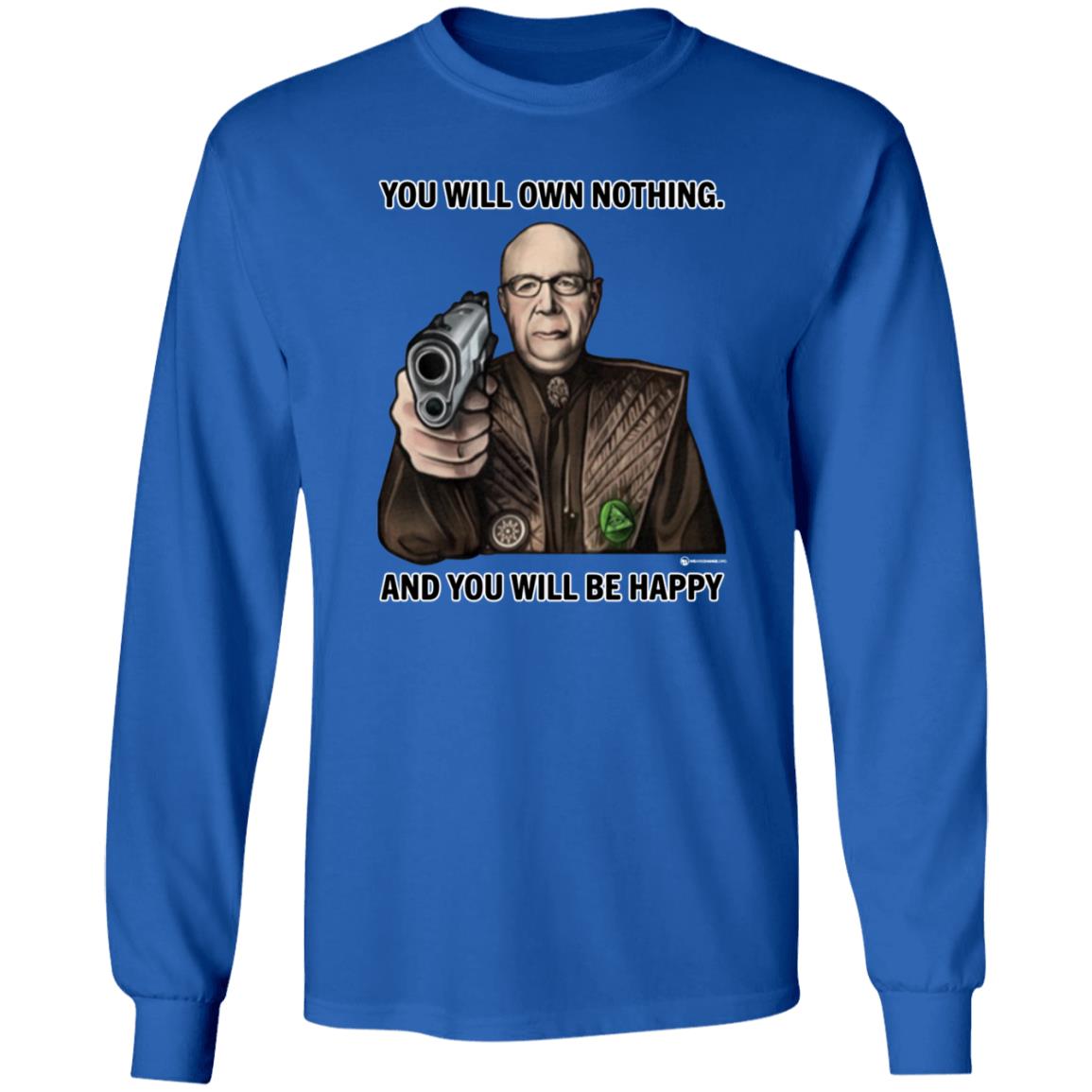 You Will Own Nothing And You Will Be Happy Shirt Wearechange.org Store - Teechipus