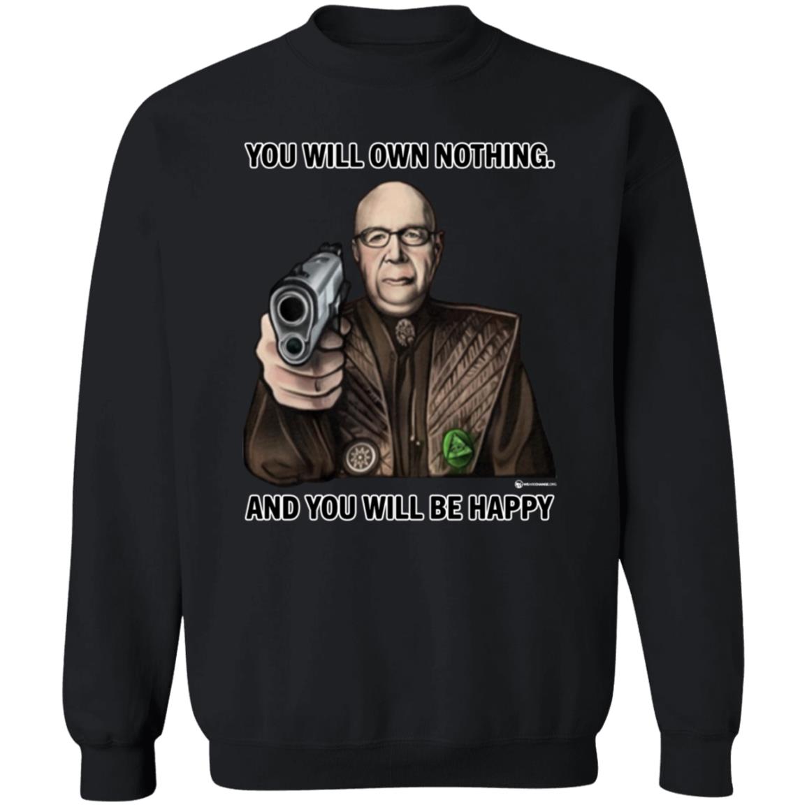 You Will Own Nothing And You Will Be Happy Shirt Wearechange.org Store - Teechipus