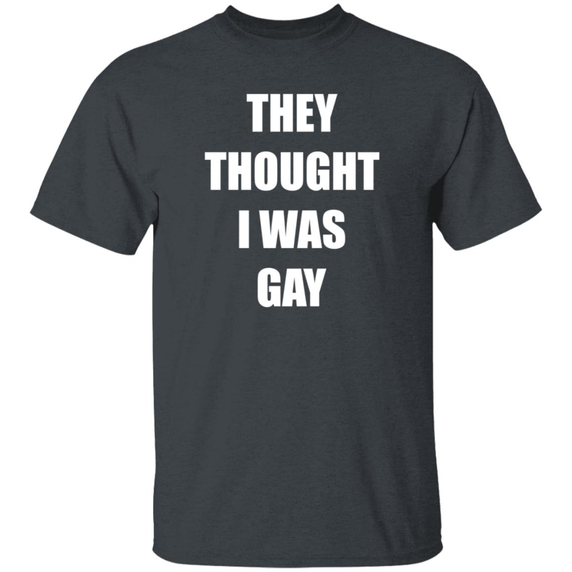 They Thought I Was Gay Shirt Jrmoneygettin They Thought I Was Gay Shirt Hoodie Sweatshirt - Teechipus