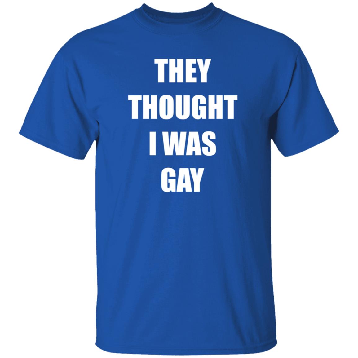 They Thought I Was Gay Shirt Jrmoneygettin They Thought I Was Gay Shirt Hoodie Sweatshirt - Teechipus