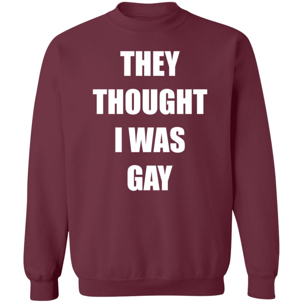 They Thought I Was Gay Shirt Jrmoneygettin They Thought I Was Gay Shirt Hoodie Sweatshirt - Teechipus