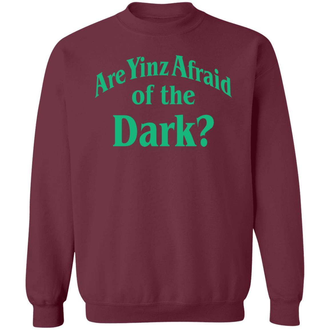 Are Yinz Afraid Of The Dark Shirt Giselefetterman - Teechipus