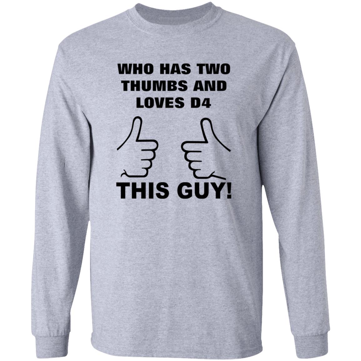 Who Has Two Thumbs And Loves D4 This Guy Shirt Hoodie Sweatshirt - Teechipus