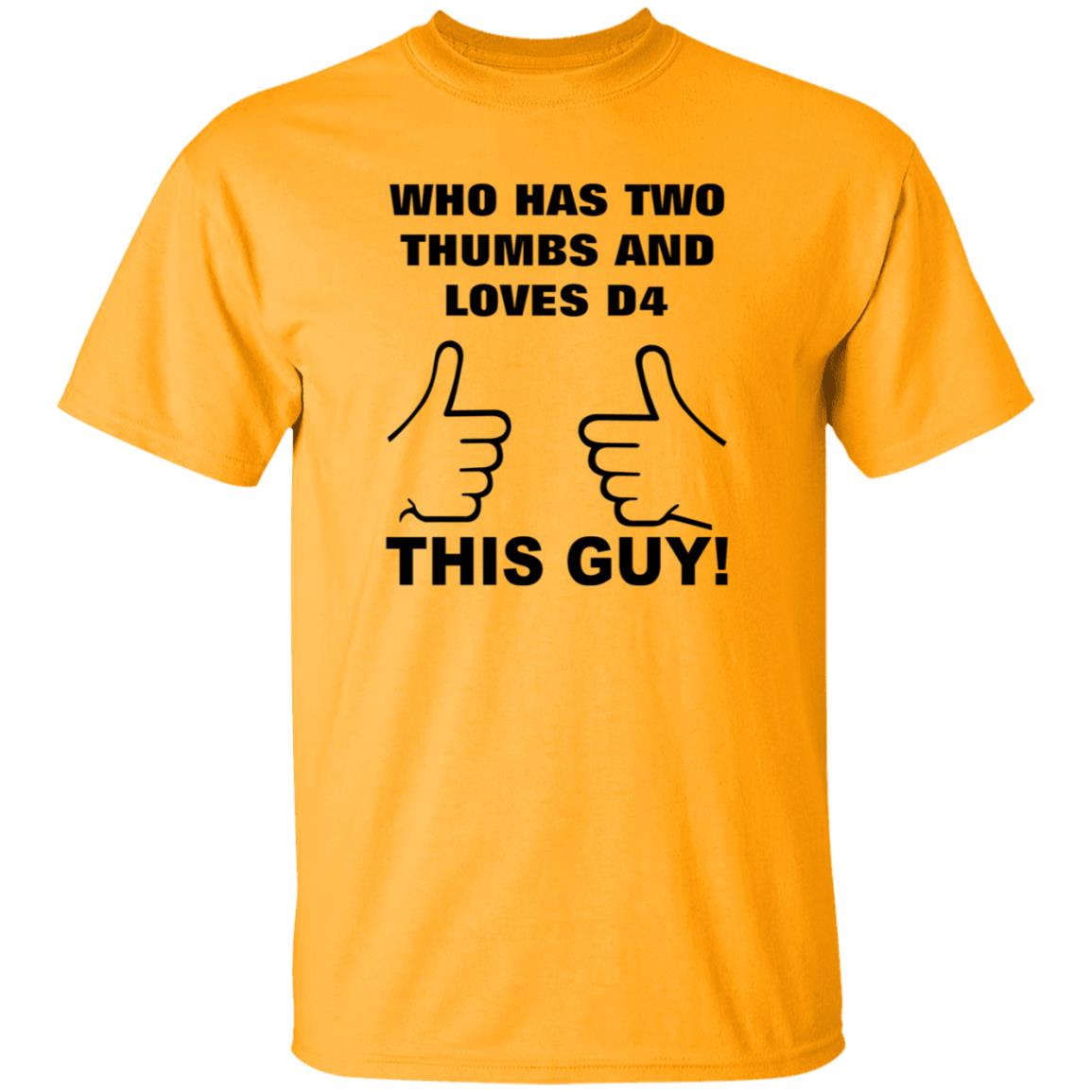 Who Has Two Thumbs And Loves D4 This Guy Shirt Hoodie Sweatshirt - Teechipus