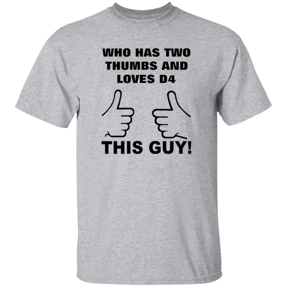 Who Has Two Thumbs And Loves D4 This Guy Shirt Hoodie Sweatshirt - Teechipus
