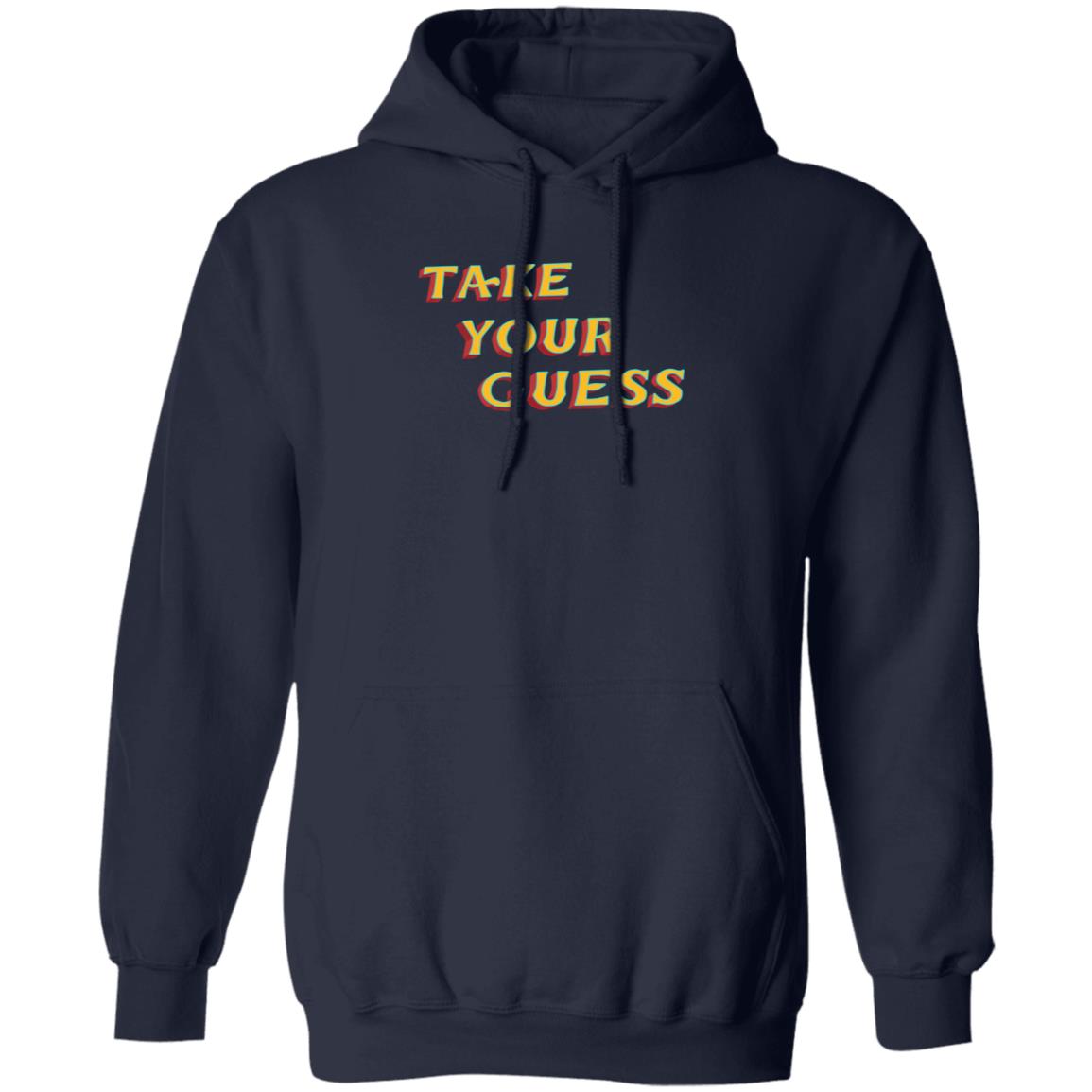 Tom Rosenthal Store Take Your Guess Shirt Hoodie Sweatshirt - Teechipus