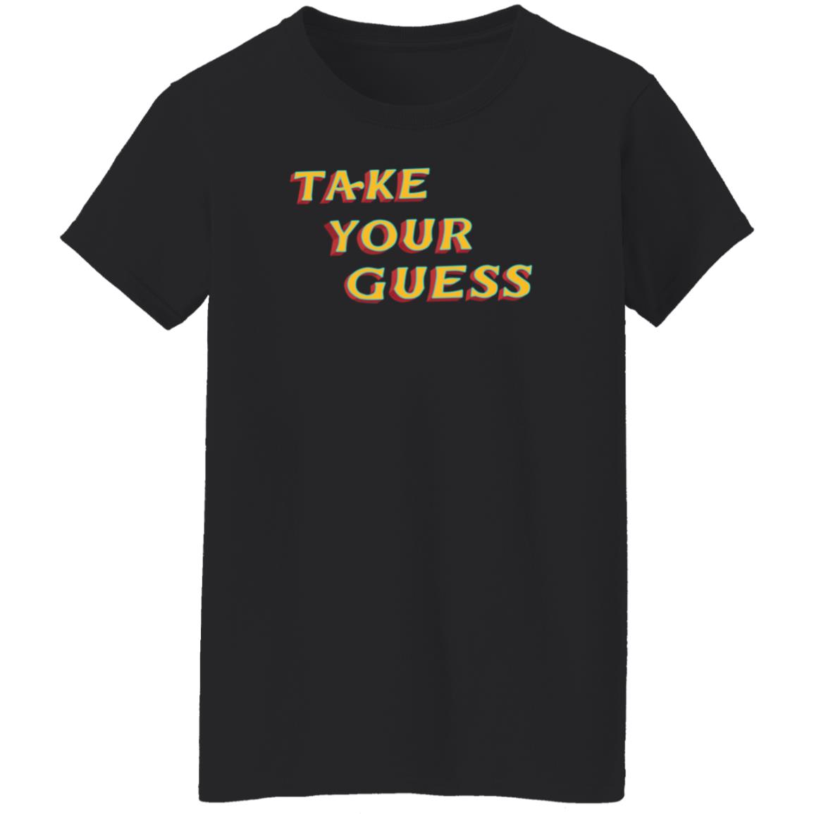 Tom Rosenthal Store Take Your Guess Shirt Hoodie Sweatshirt - Teechipus