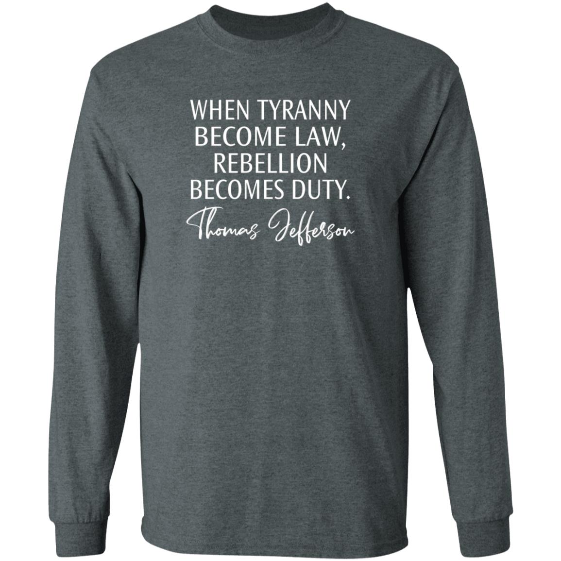 When Tyranny Becomes Law Rebellion Becomes Duty Shirt Yesisworld When Tyranny Becomes Law Rebellion Becomes Duty Shirt Hoodie Sweatshirt - Teechipus