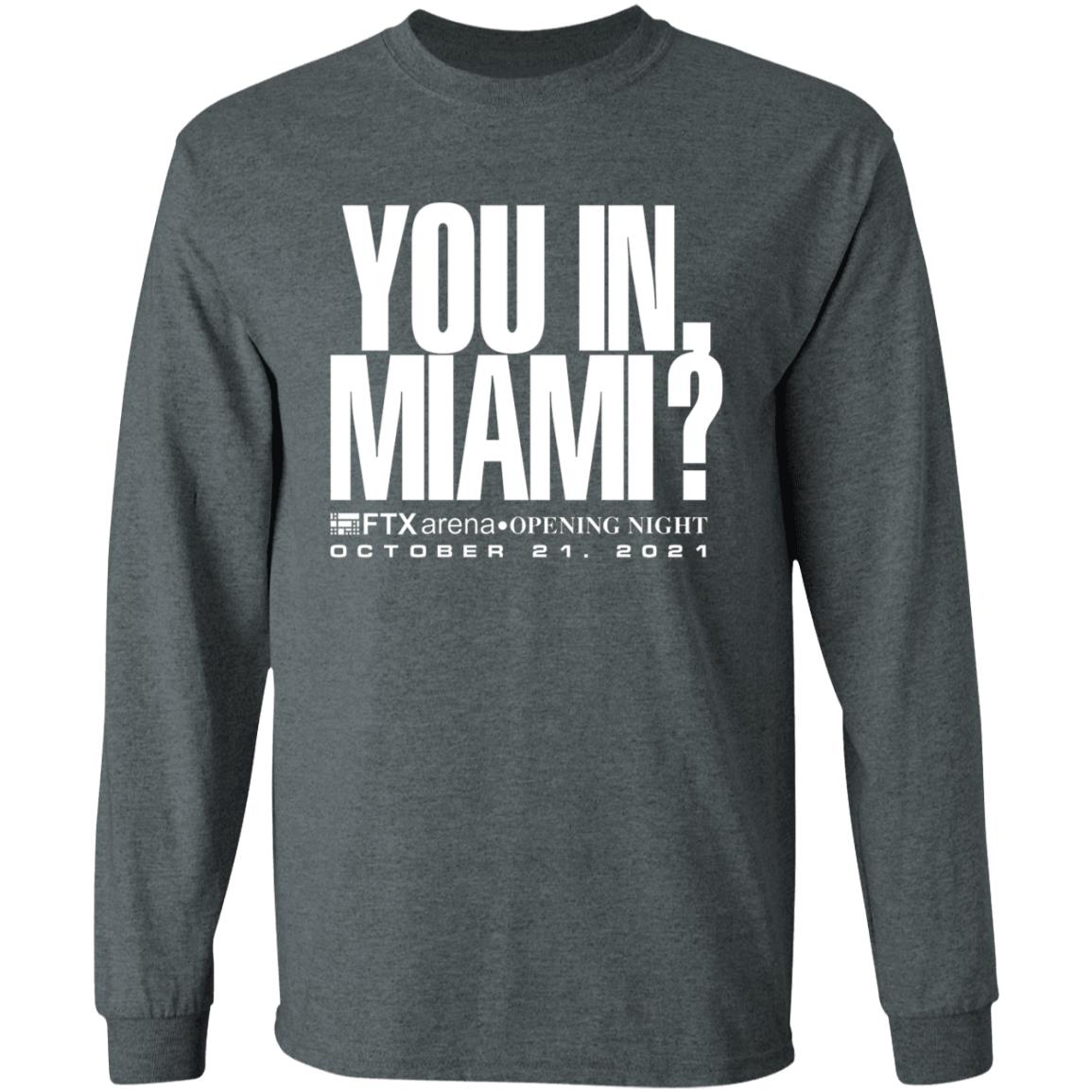 Josh Moser You In Miami Shirt You In Miami Ftx Arena Opening Night October 21 2021 Shirt - Teechipus