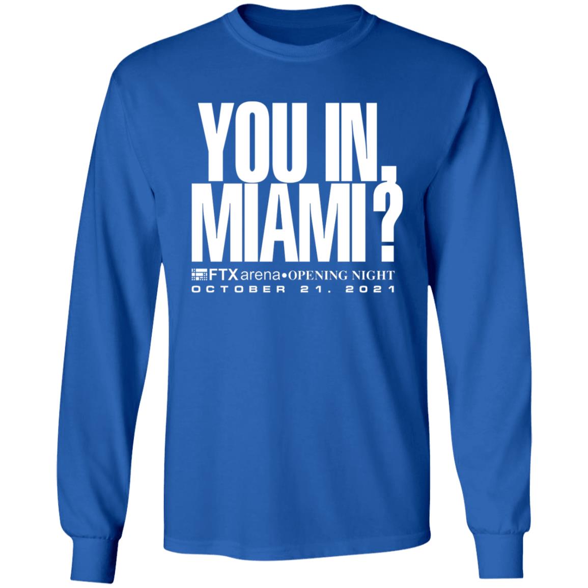 Josh Moser You In Miami Shirt You In Miami Ftx Arena Opening Night October 21 2021 Shirt - Teechipus