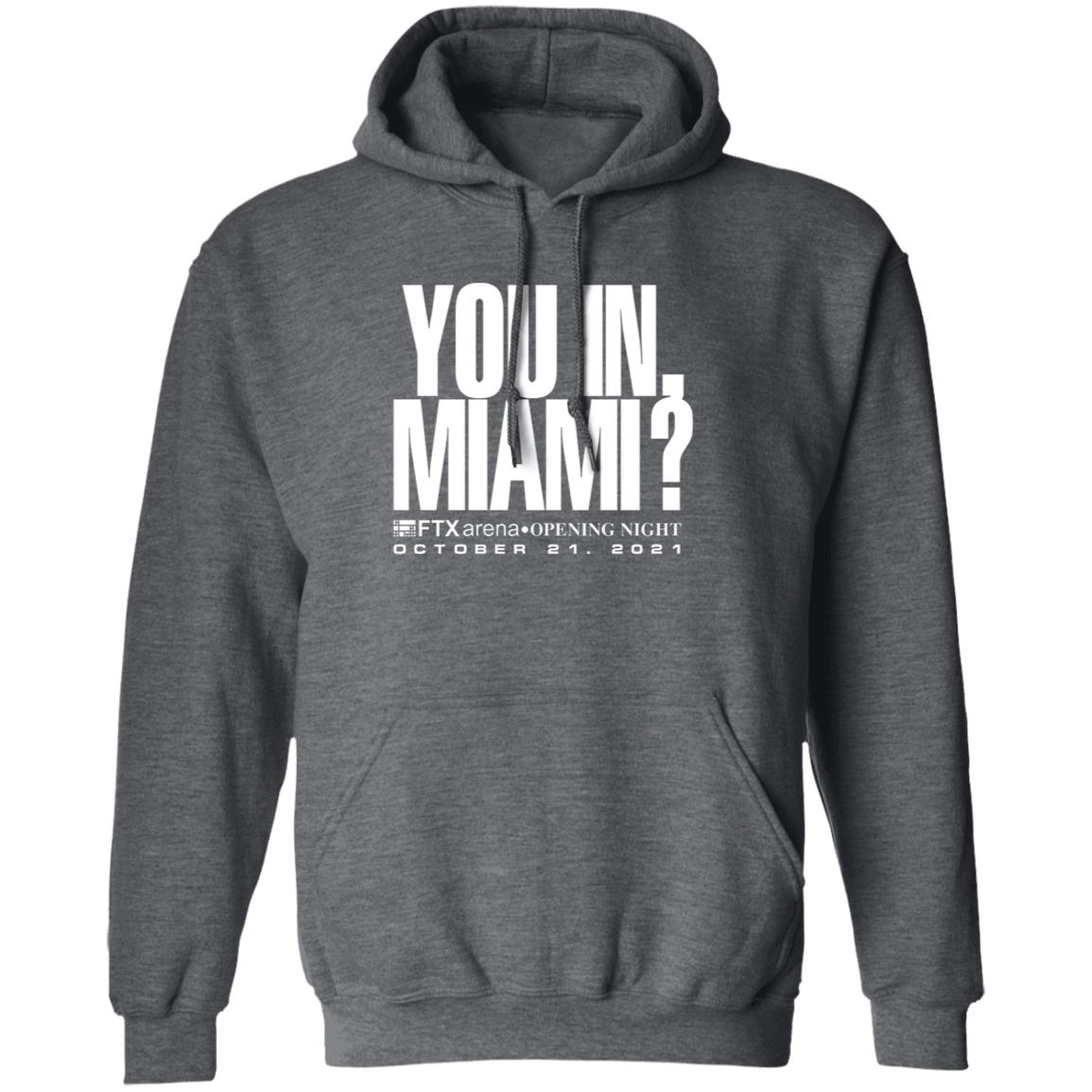 Josh Moser You In Miami Shirt You In Miami Ftx Arena Opening Night October 21 2021 Shirt - Teechipus