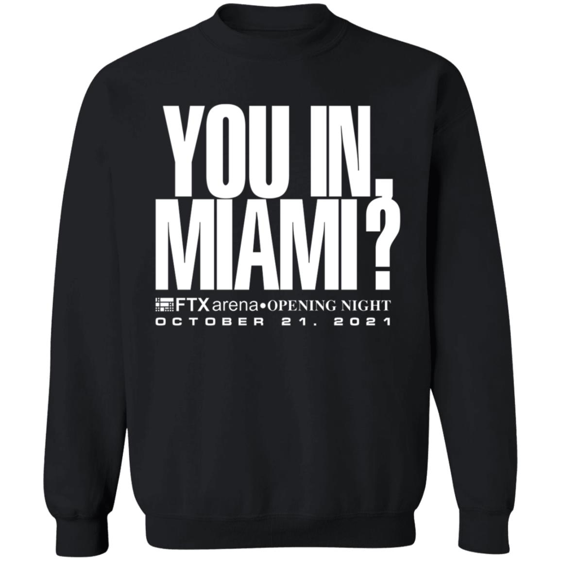 Josh Moser You In Miami Shirt You In Miami Ftx Arena Opening Night October 21 2021 Shirt - Teechipus