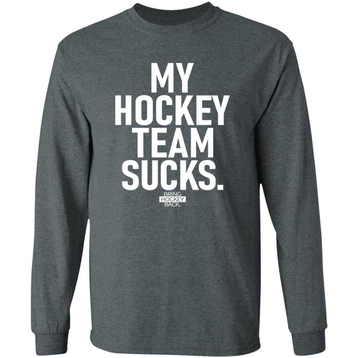 My Hockey Team Sucks Shirt Hoodie Sweatshirt Jessha6s - Teechipus
