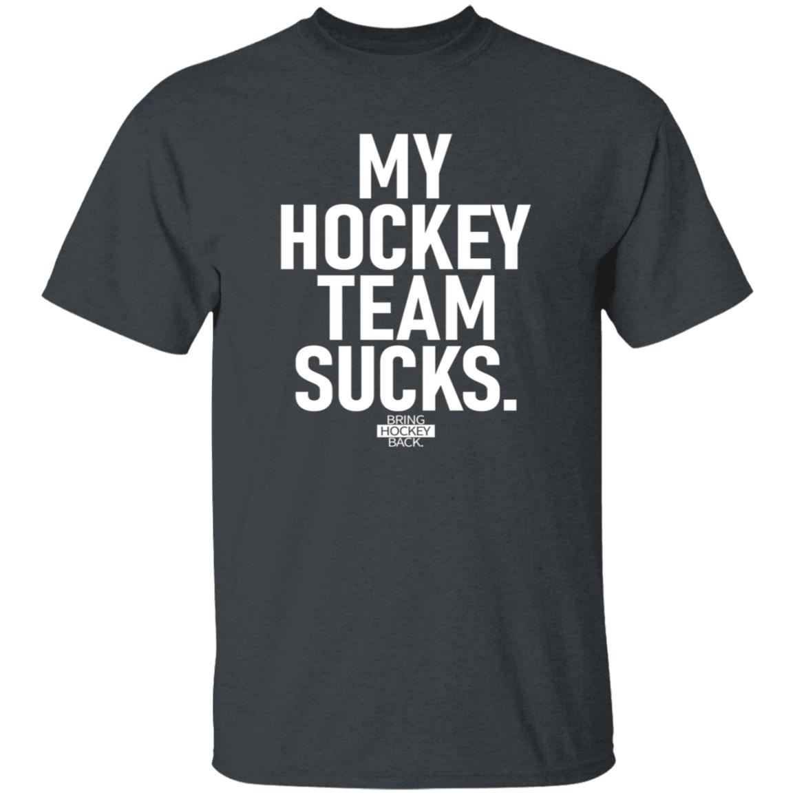 My Hockey Team Sucks Shirt Hoodie Sweatshirt Jessha6s - Teechipus