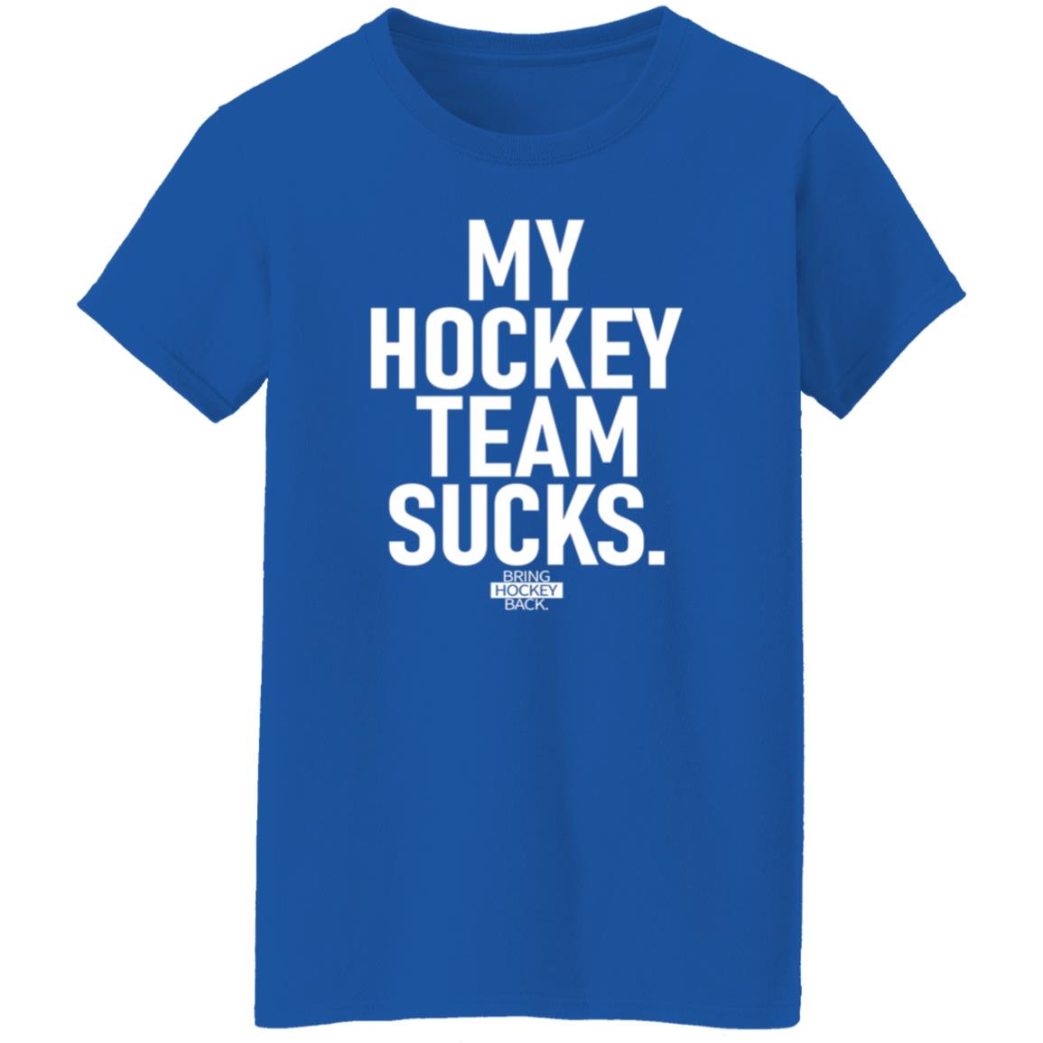 My Hockey Team Sucks Shirt Hoodie Sweatshirt Jessha6s - Teechipus