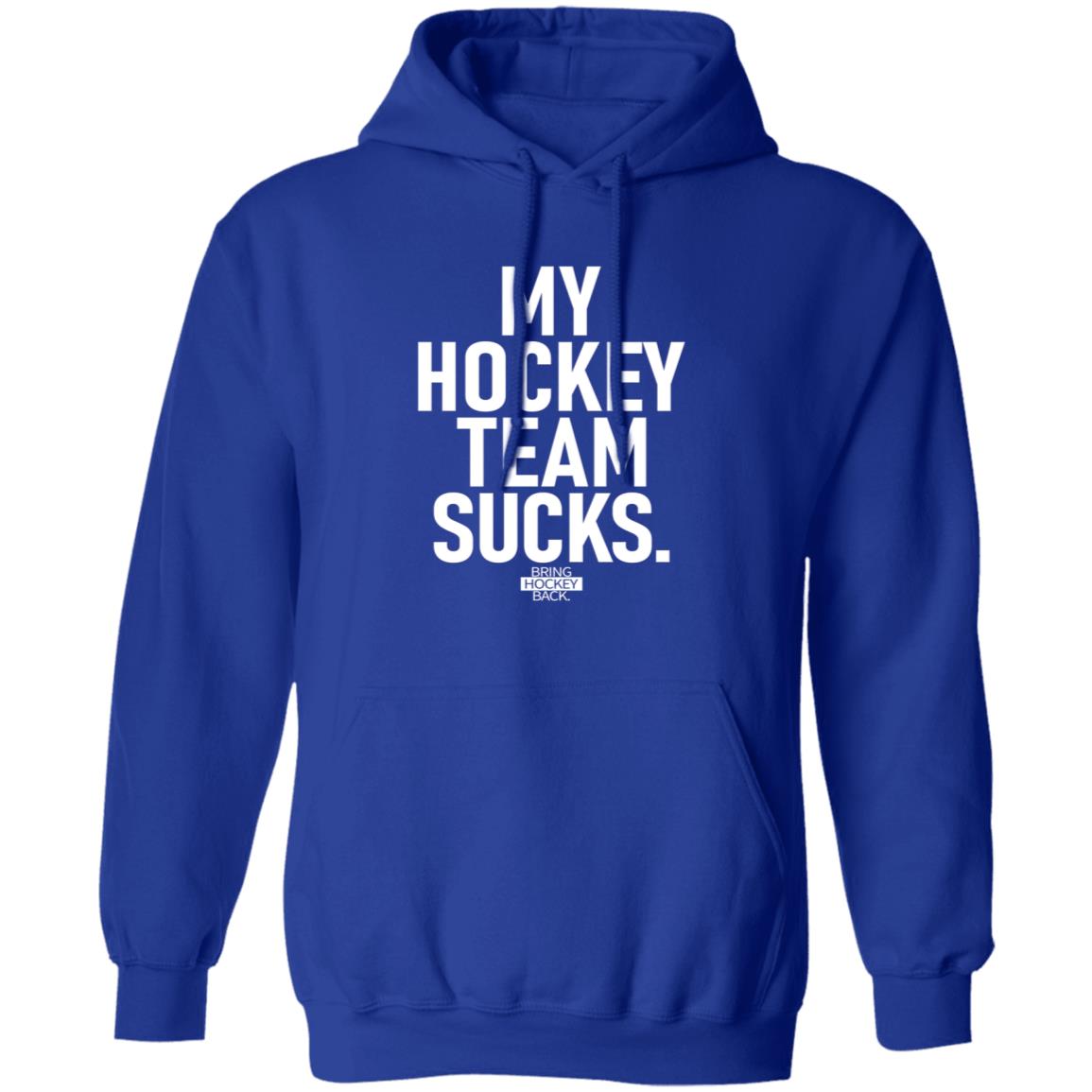 My Hockey Team Sucks Shirt Hoodie Sweatshirt Jessha6s - Teechipus