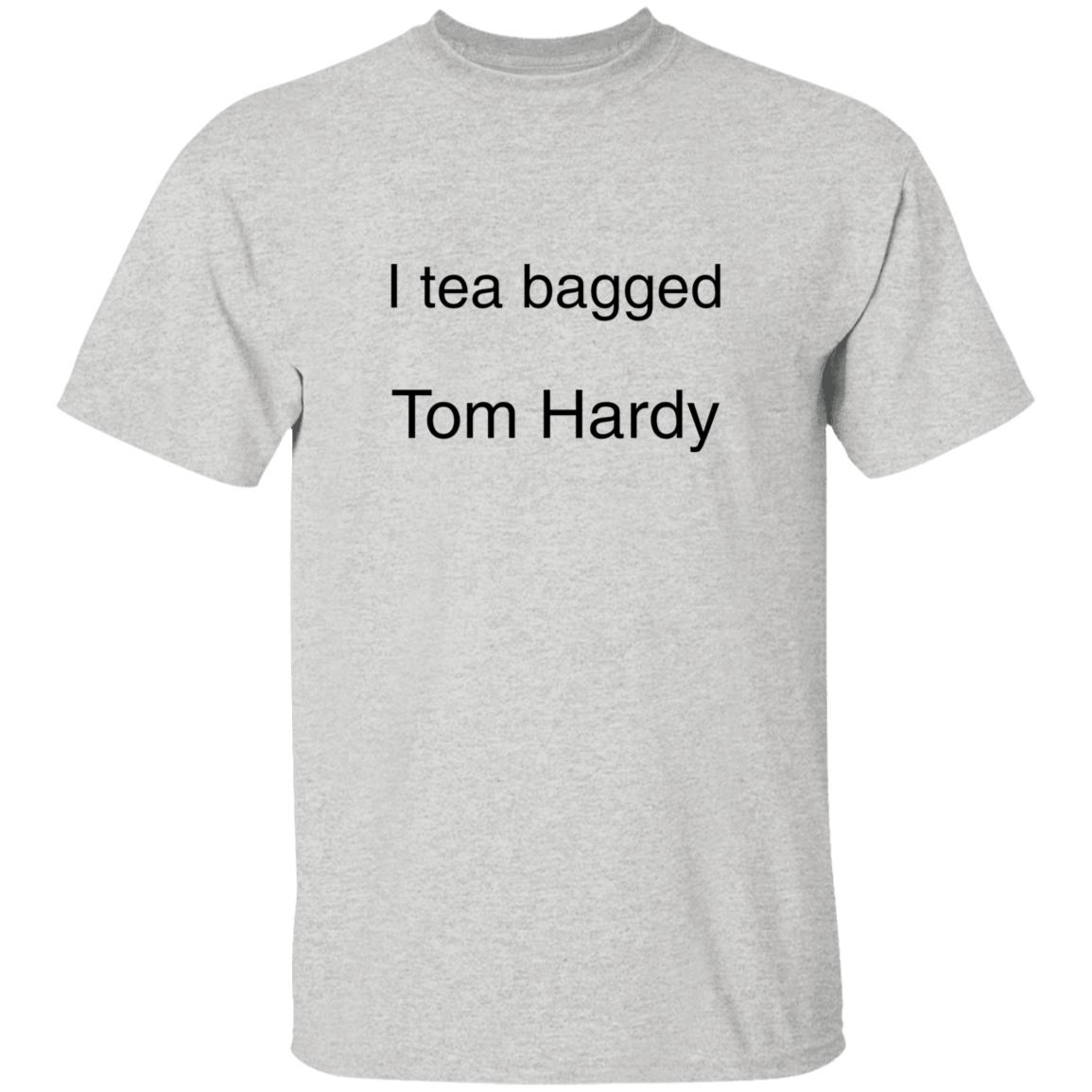 I Tea Bagged Tom Hardy Shirt Hardycomfort I Tea Bagged Tom Hardy Shirt Hoodie Sweatshirt - Teechipus