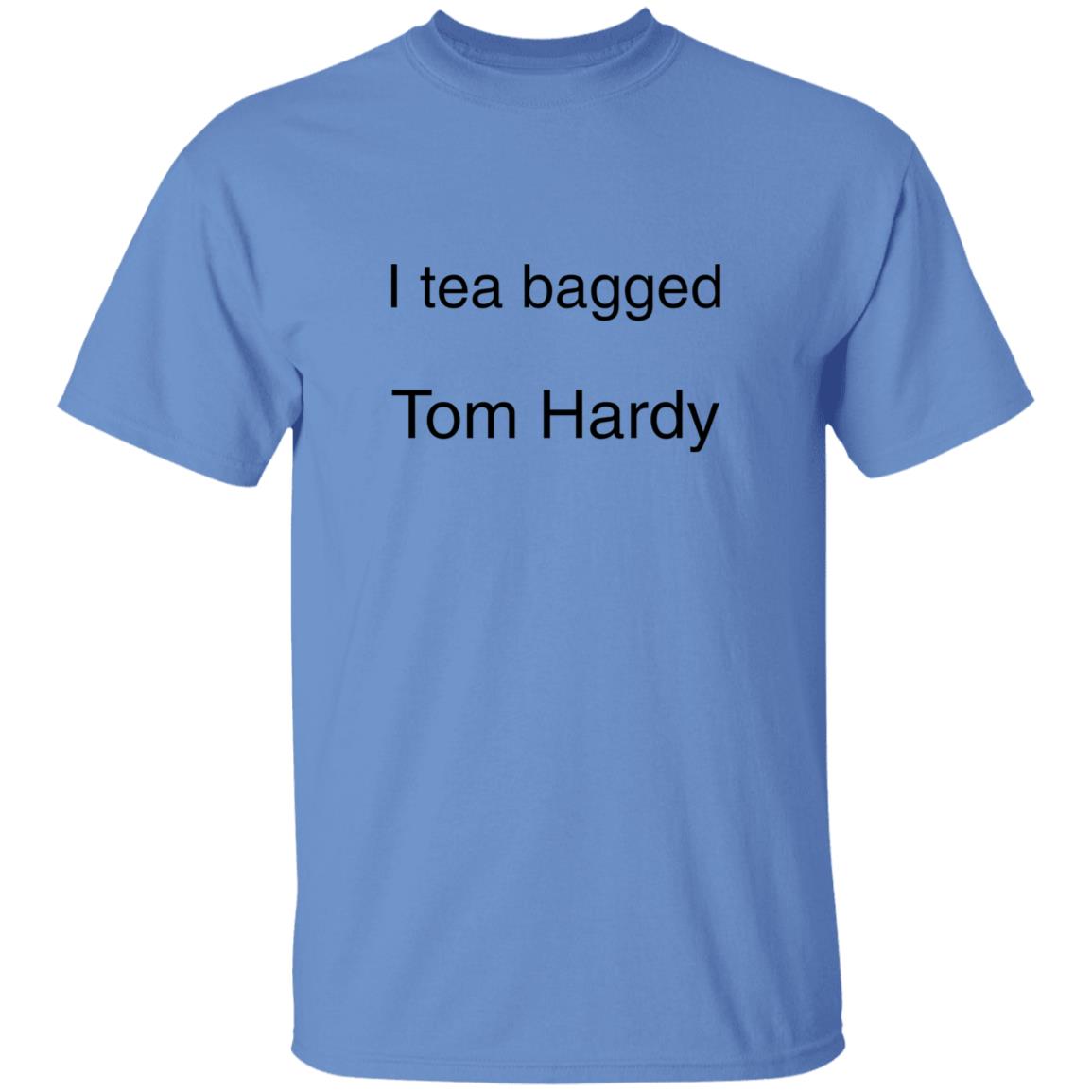 I Tea Bagged Tom Hardy Shirt Hardycomfort I Tea Bagged Tom Hardy Shirt Hoodie Sweatshirt - Teechipus