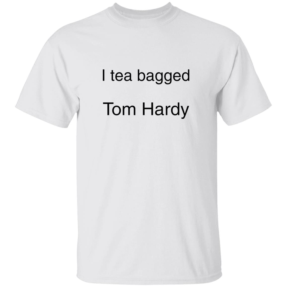 I Tea Bagged Tom Hardy Shirt Hardycomfort I Tea Bagged Tom Hardy Shirt Hoodie Sweatshirt - Teechipus