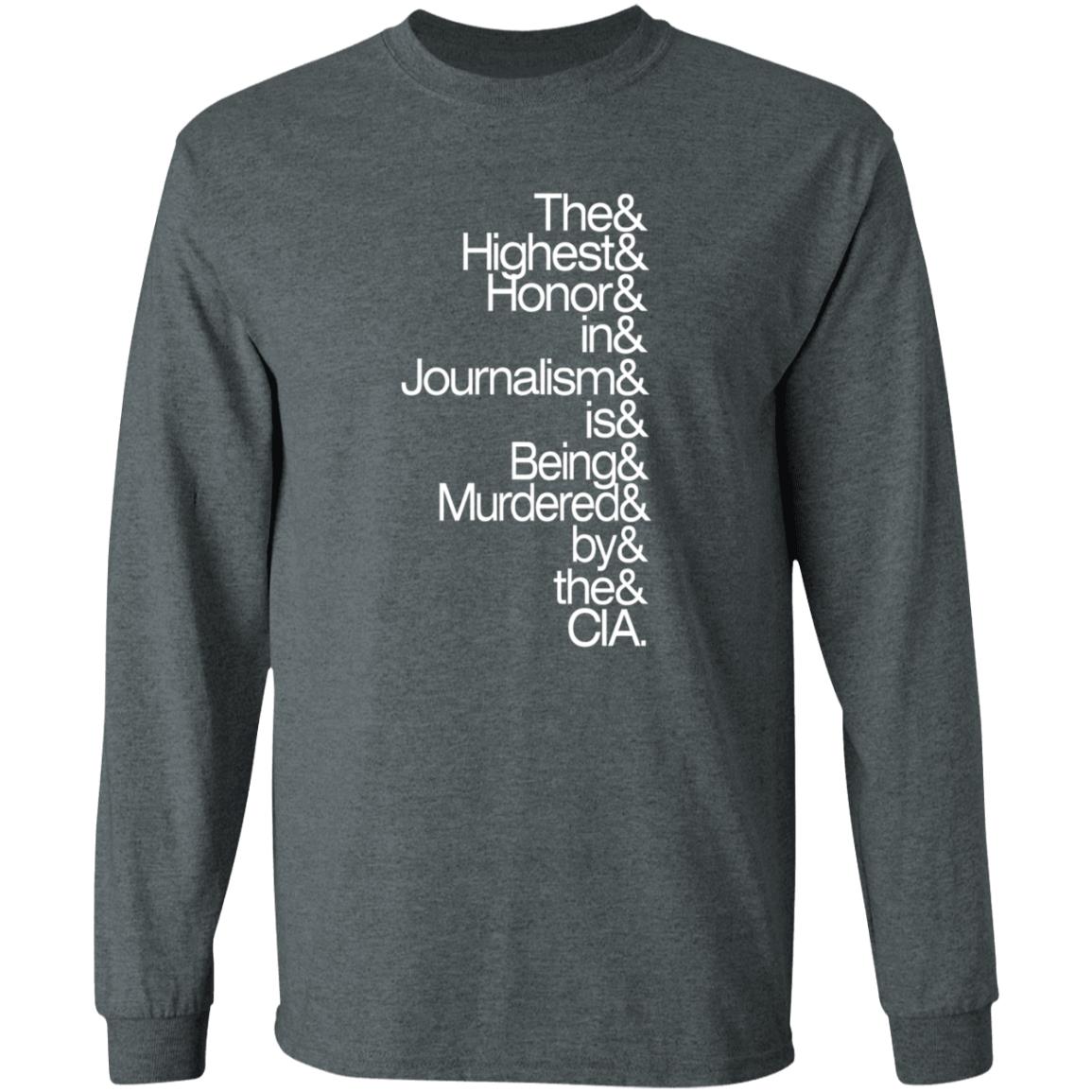 The Highest Honor In Journalism Is Being Murdered By The Cia Shirt PostXamerica - Teechipus