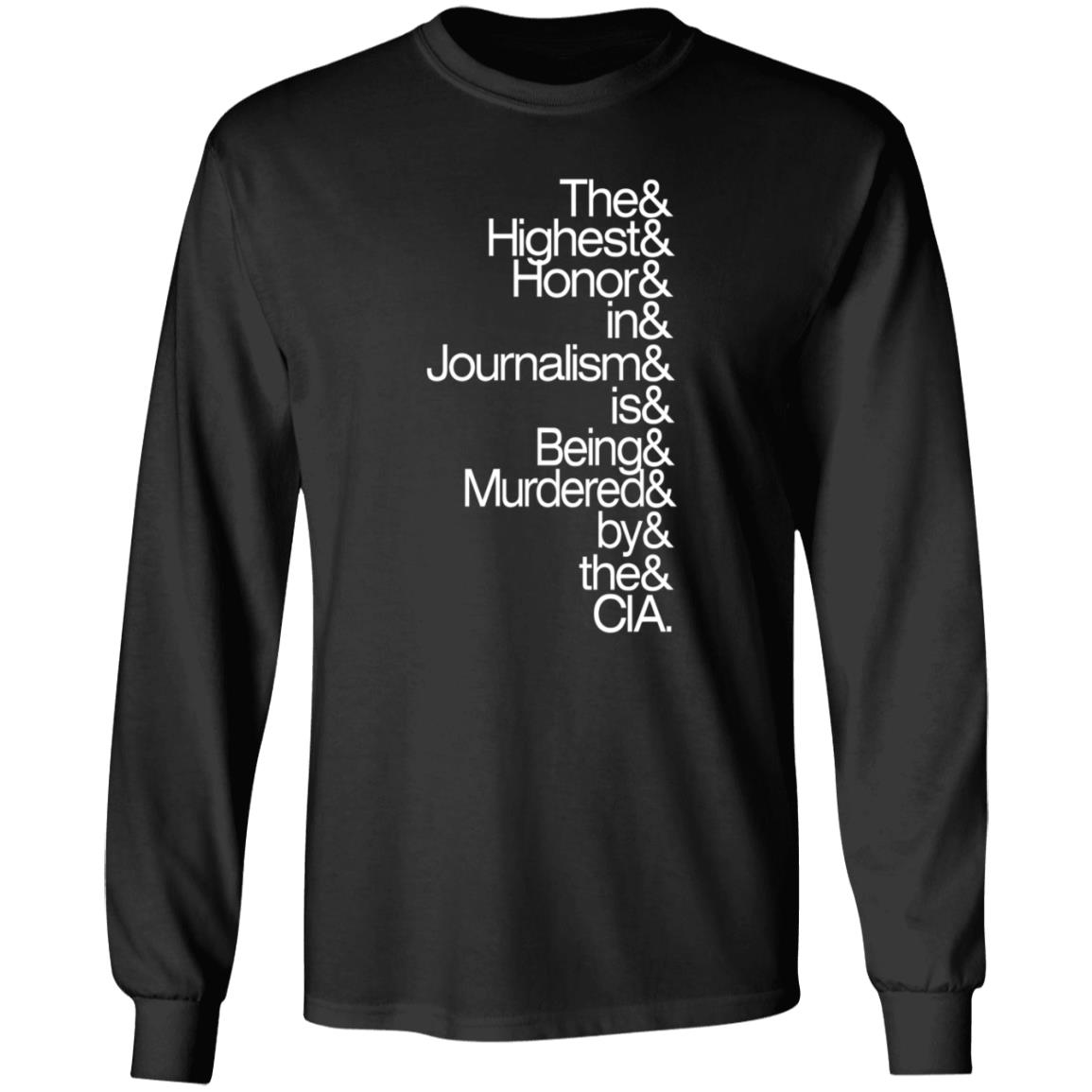 The Highest Honor In Journalism Is Being Murdered By The Cia Shirt PostXamerica - Teechipus