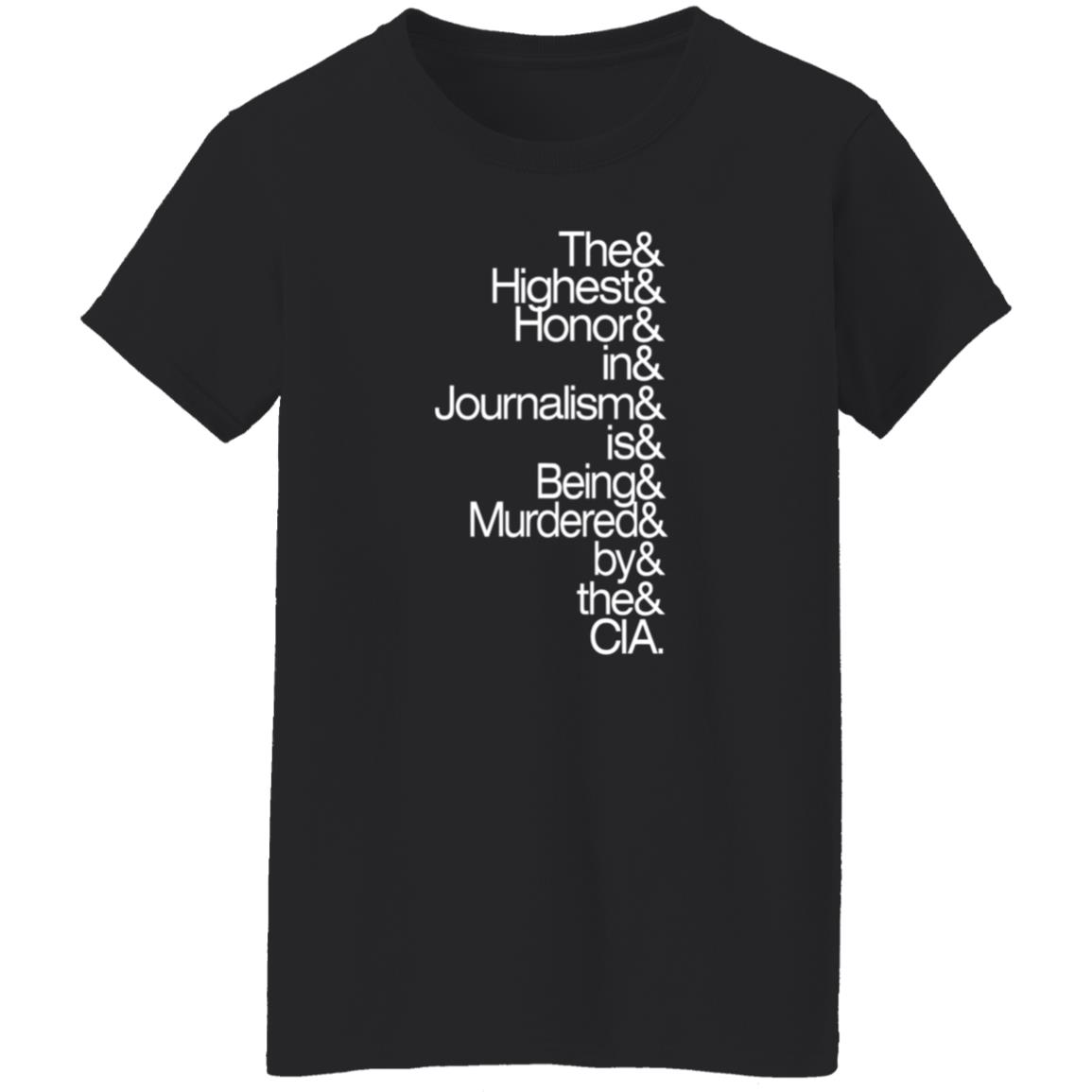 The Highest Honor In Journalism Is Being Murdered By The Cia Shirt PostXamerica - Teechipus