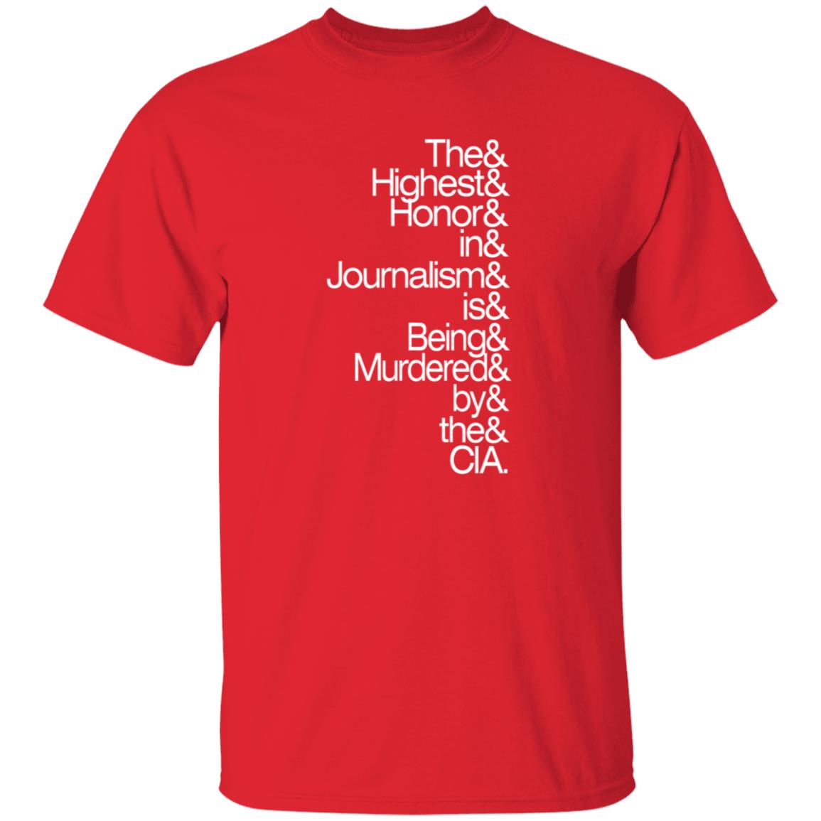 The Highest Honor In Journalism Is Being Murdered By The Cia Shirt PostXamerica - Teechipus