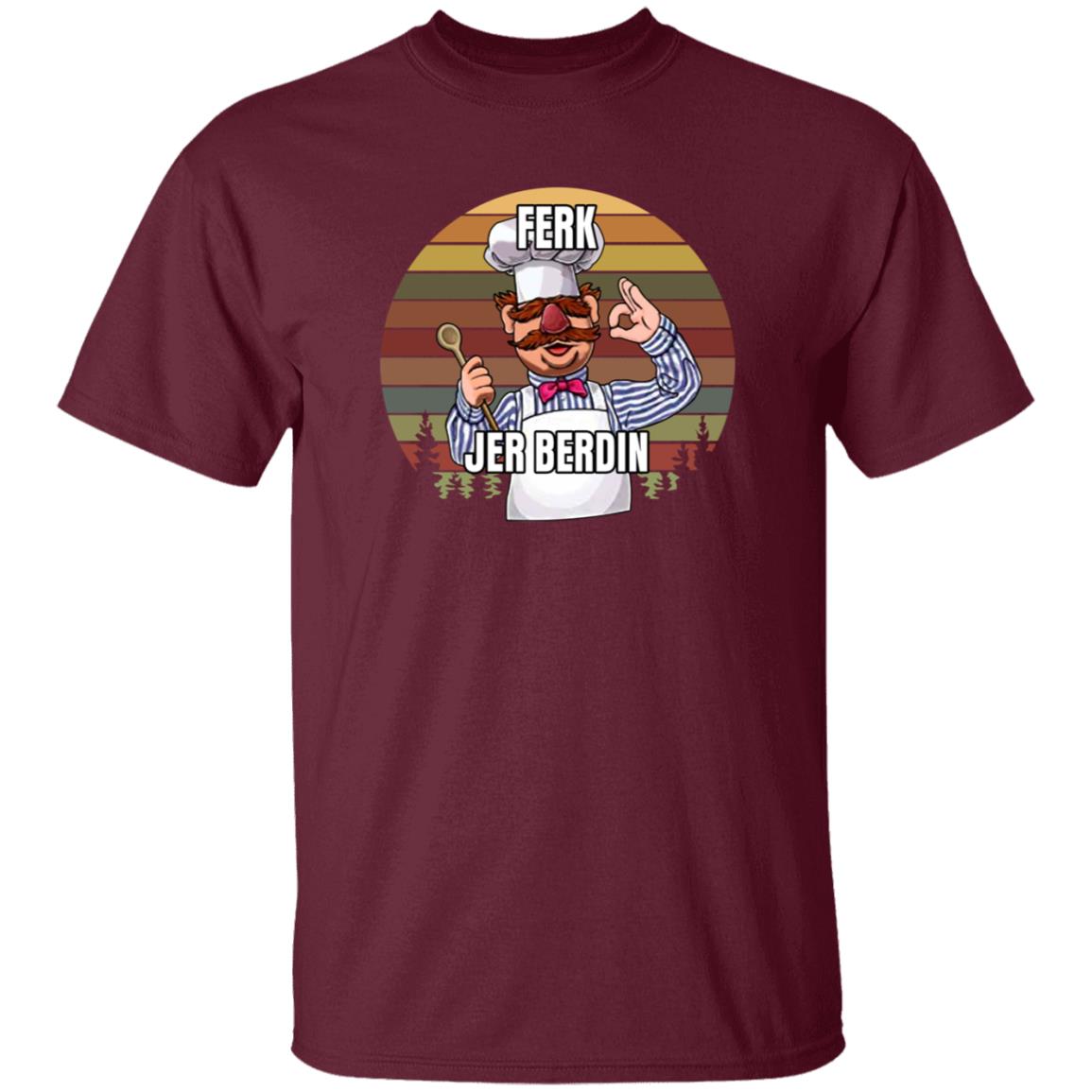 Ferk Jer Berdin Shirt Sal The Agoris - Teechipus