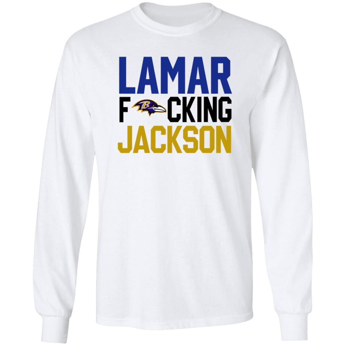 Baltimore Ravens Lamar Fucking Jackson Shirt Hoodie Sweatshirt - Teechipus
