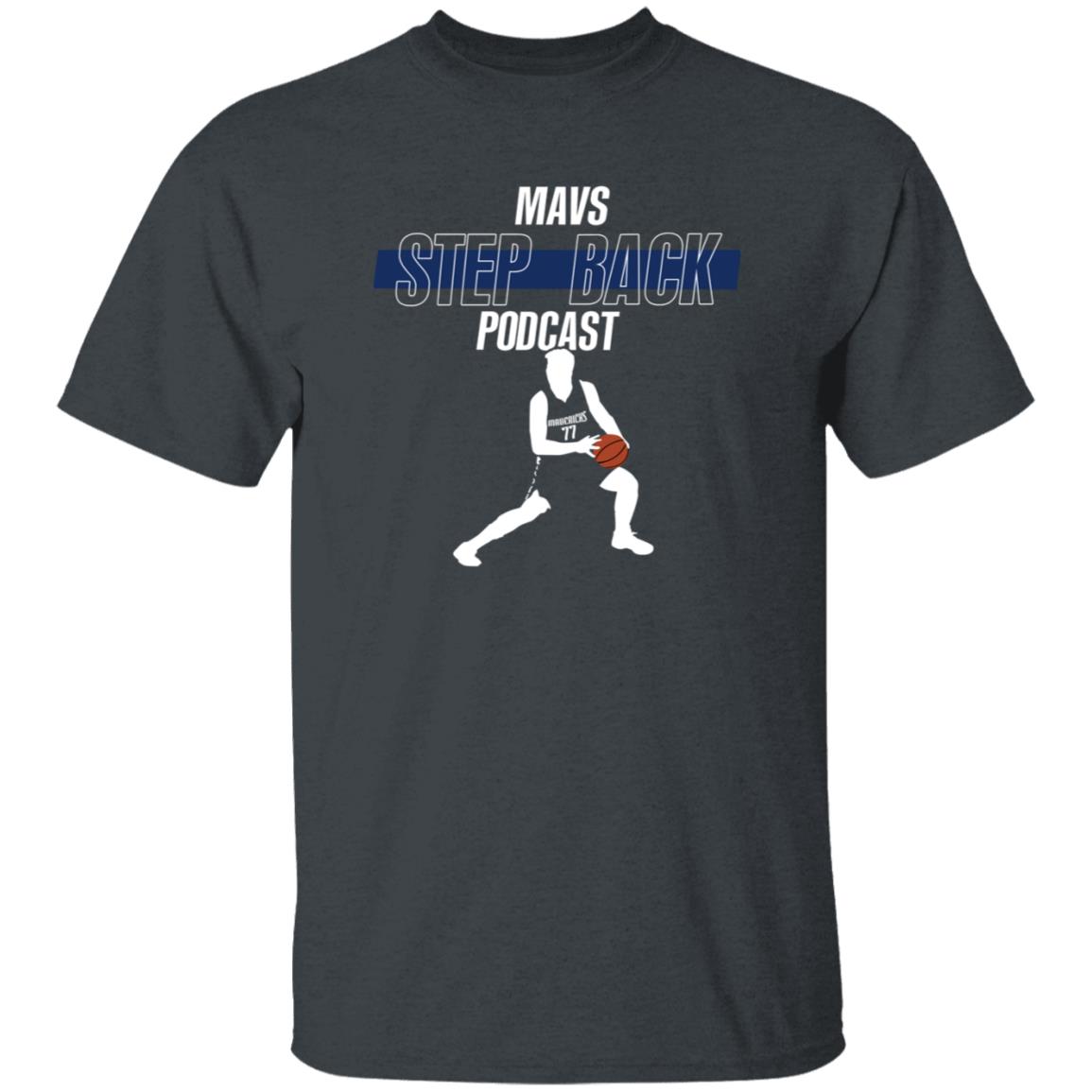 Mavs Step Back Podcast Shirt Stepbackmavs Mavs Step Back Podcast Shirt Hoodie Sweatshirt - Teechipus