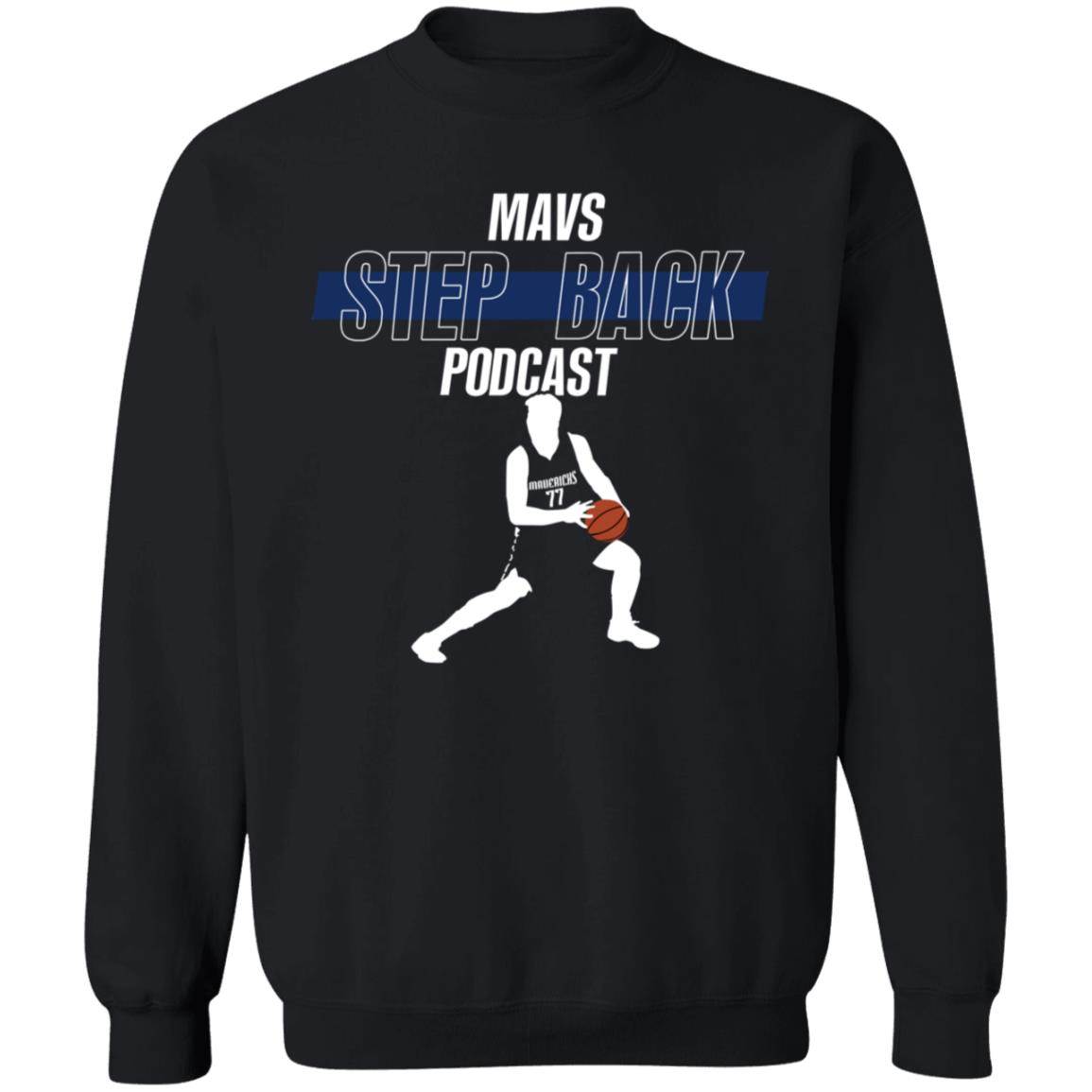 Mavs Step Back Podcast Shirt Stepbackmavs Mavs Step Back Podcast Shirt Hoodie Sweatshirt - Teechipus