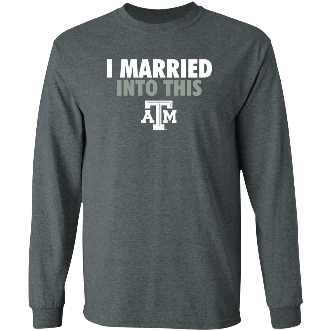 The Ware House Shop Texas A&M Aggies I Married Into This Shirt Hoodie Sweatshirt - Teechipus