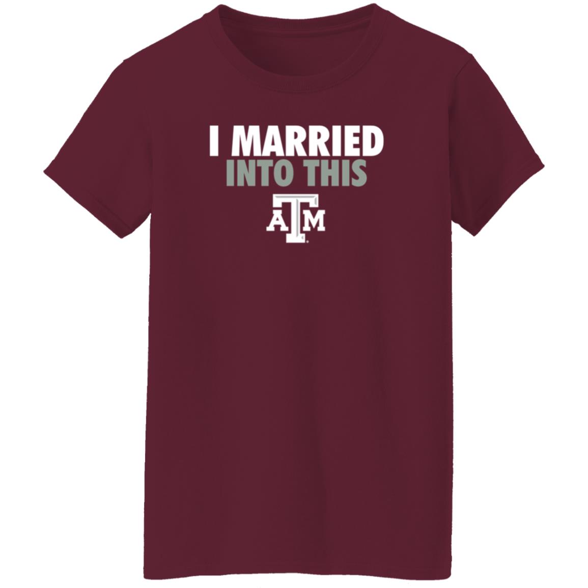 The Ware House Shop Texas A&M Aggies I Married Into This Shirt Hoodie Sweatshirt - Teechipus