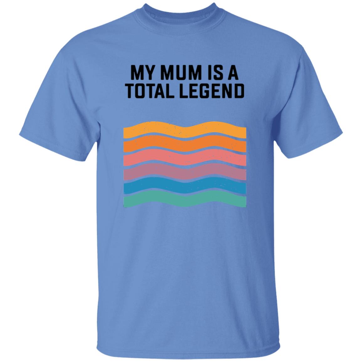 My Mum Is A Total Legend Shirt Manwhohasitall Shop - Teechipus