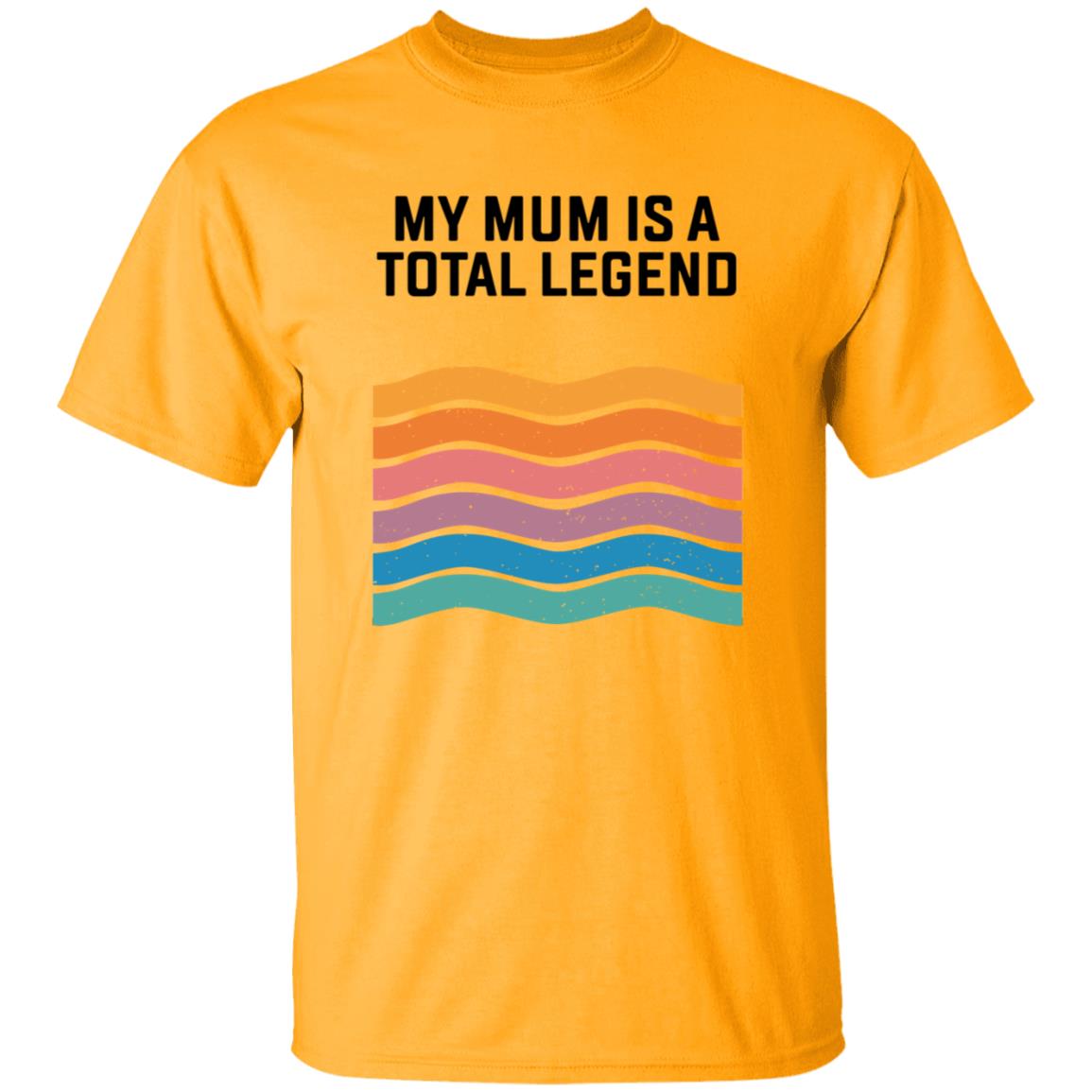 My Mum Is A Total Legend Shirt Manwhohasitall Shop - Teechipus