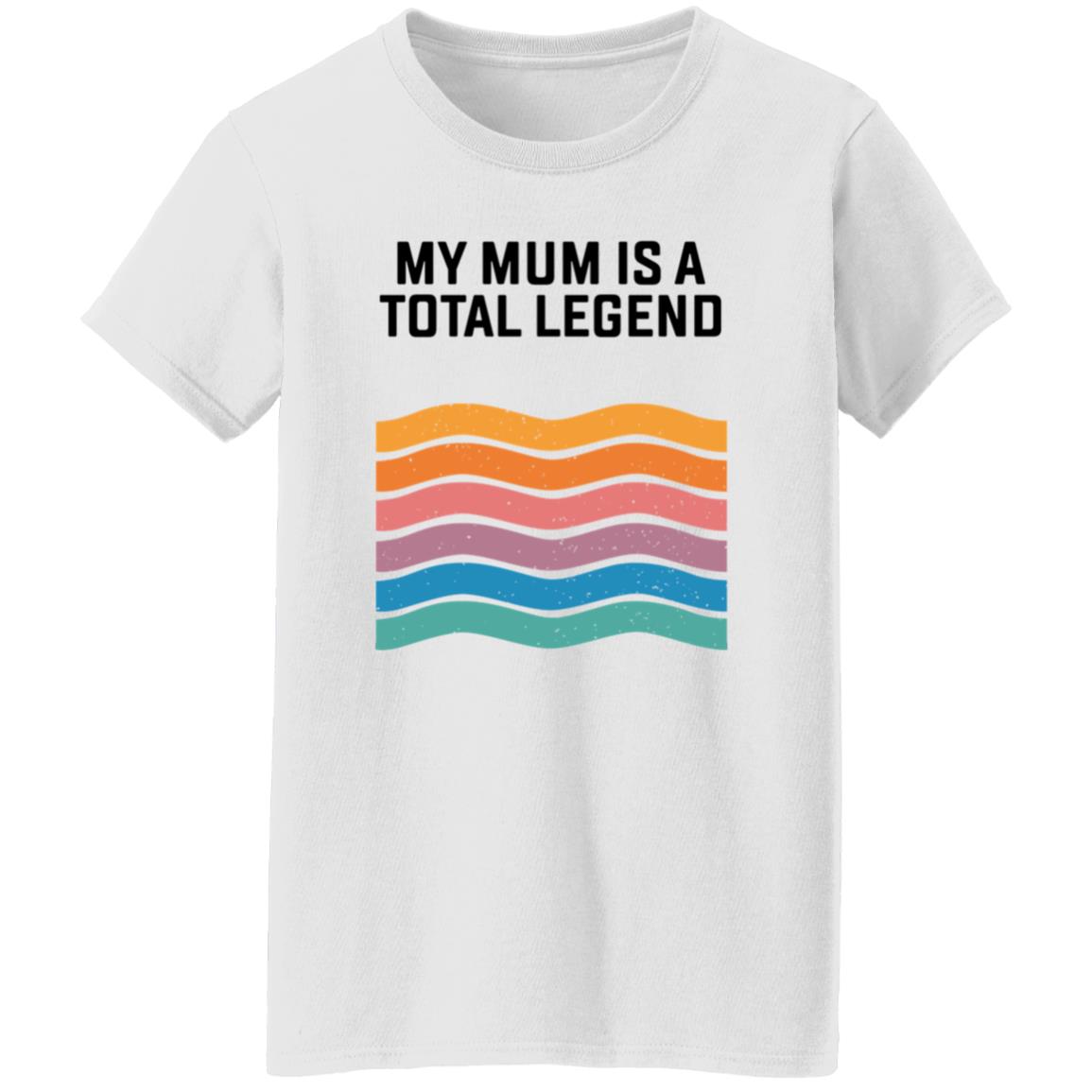 My Mum Is A Total Legend Shirt Manwhohasitall Shop - Teechipus