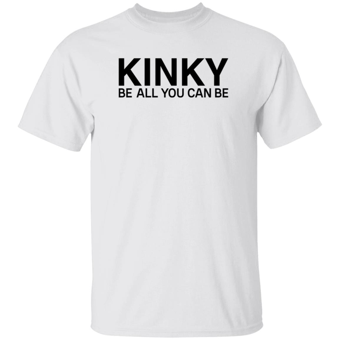 Kinky Be All You Can Be Shirt Eminem Kinky Shirt Hoodie Sweatshirt - Teechipus