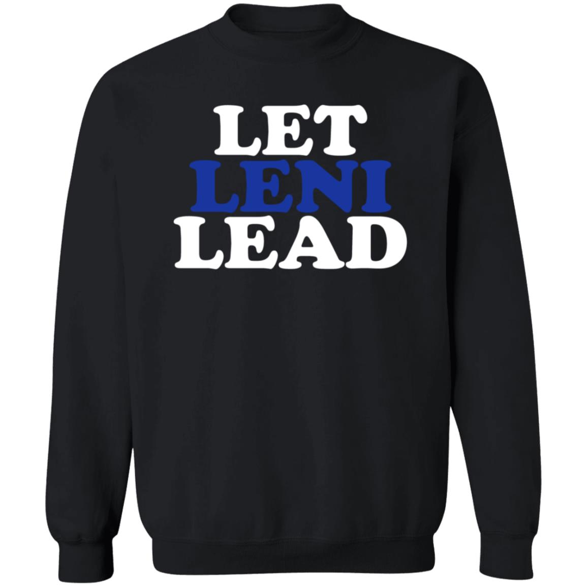 Let Leni Lead Shirt Carmela Let Leni Lead Shirt Hoodie Sweatshirt - Teechipus