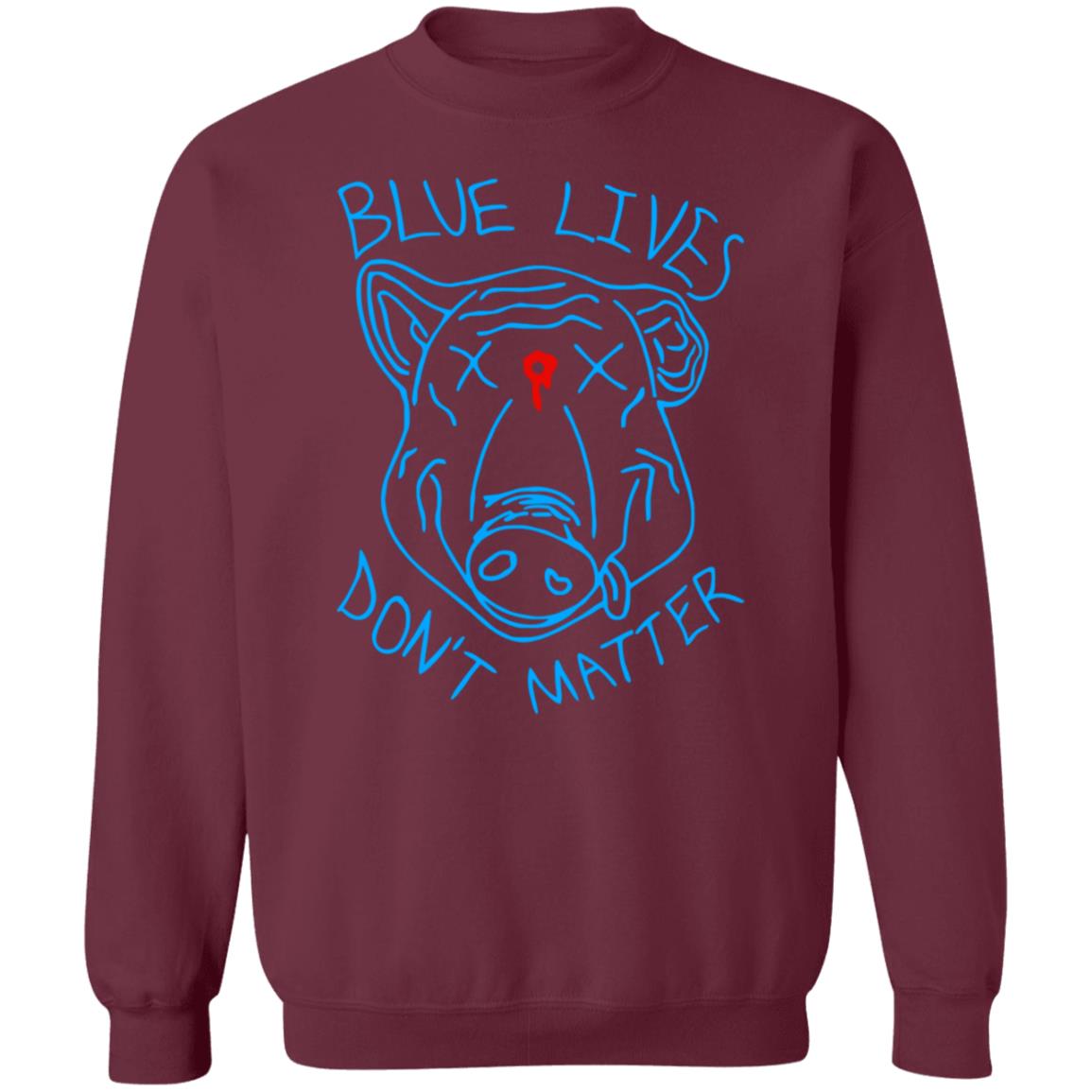 Blue Lives Don't Matter Shirts Hoodie Sweatshirt - Teechipus