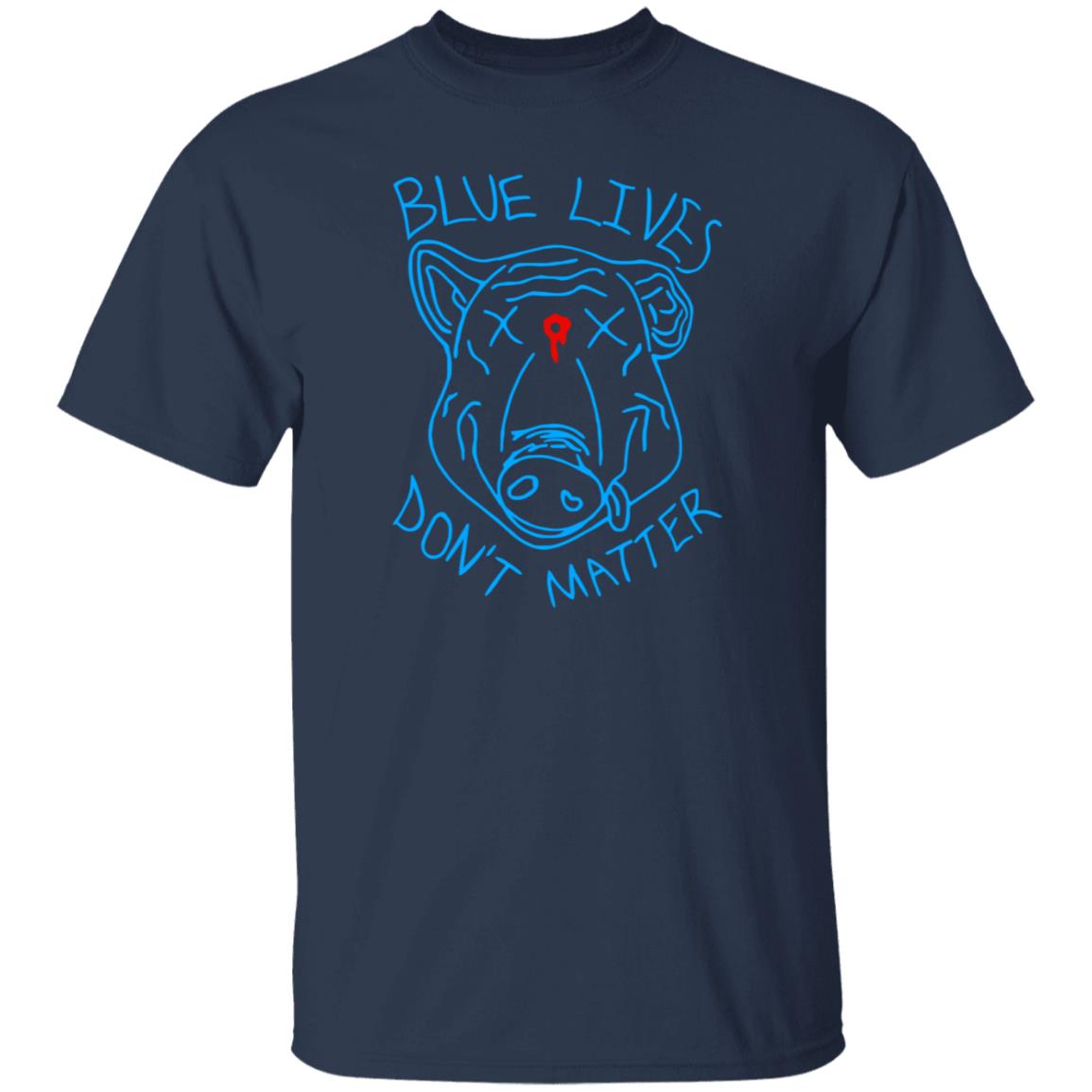 Blue Lives Don't Matter Shirts Hoodie Sweatshirt - Teechipus