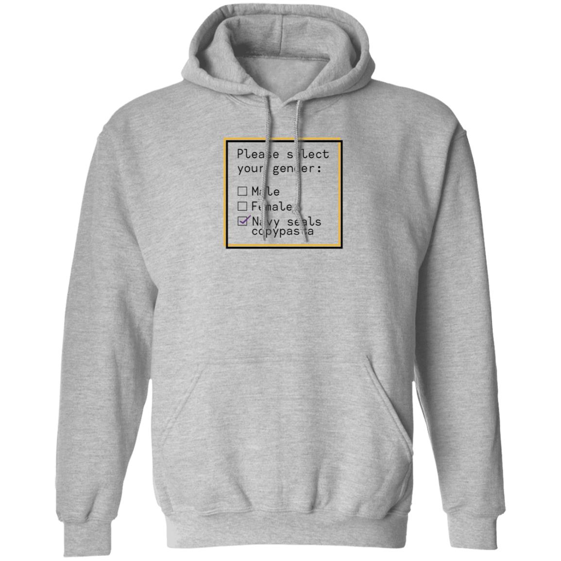 Please Select Your Gender Male Female Navy Seals Copypasta Shirt Hoodie Sweatshirt Ashleyloob's Prints - Teechipus