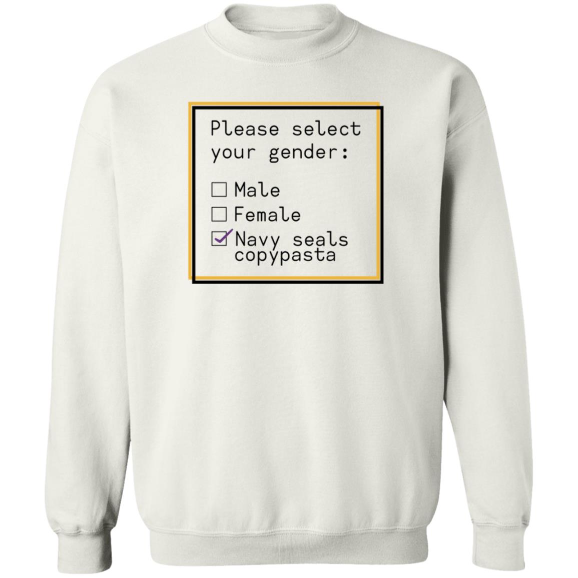 Please Select Your Gender Male Female Navy Seals Copypasta Shirt Hoodie Sweatshirt Ashleyloob's Prints - Teechipus