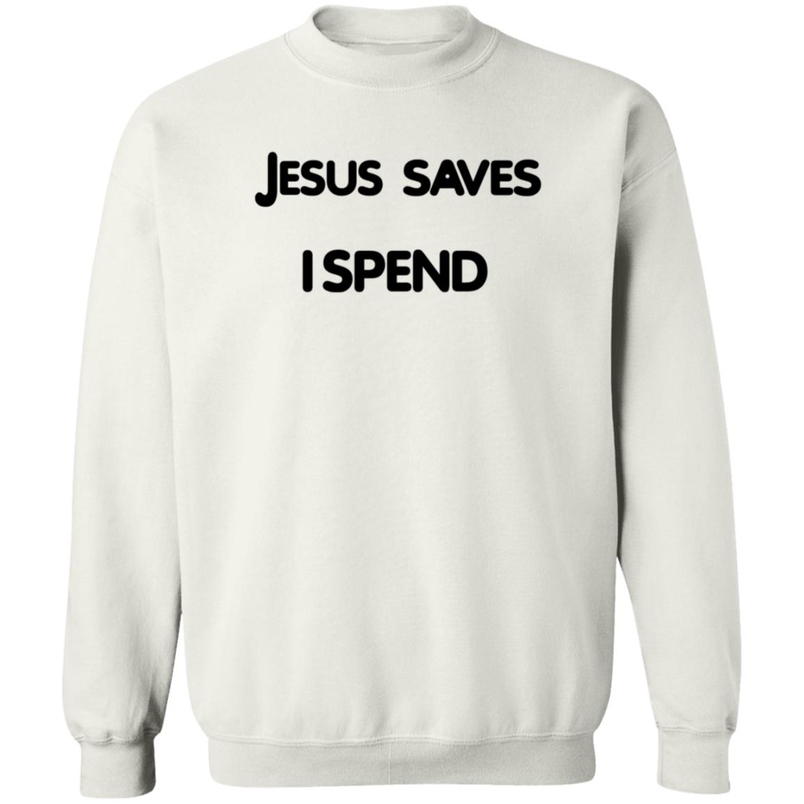 Jesus Saves I Spend Shirt Dayana Jesus Saves I Spend Shirt Hoodie Sweatshirt - Teechipus