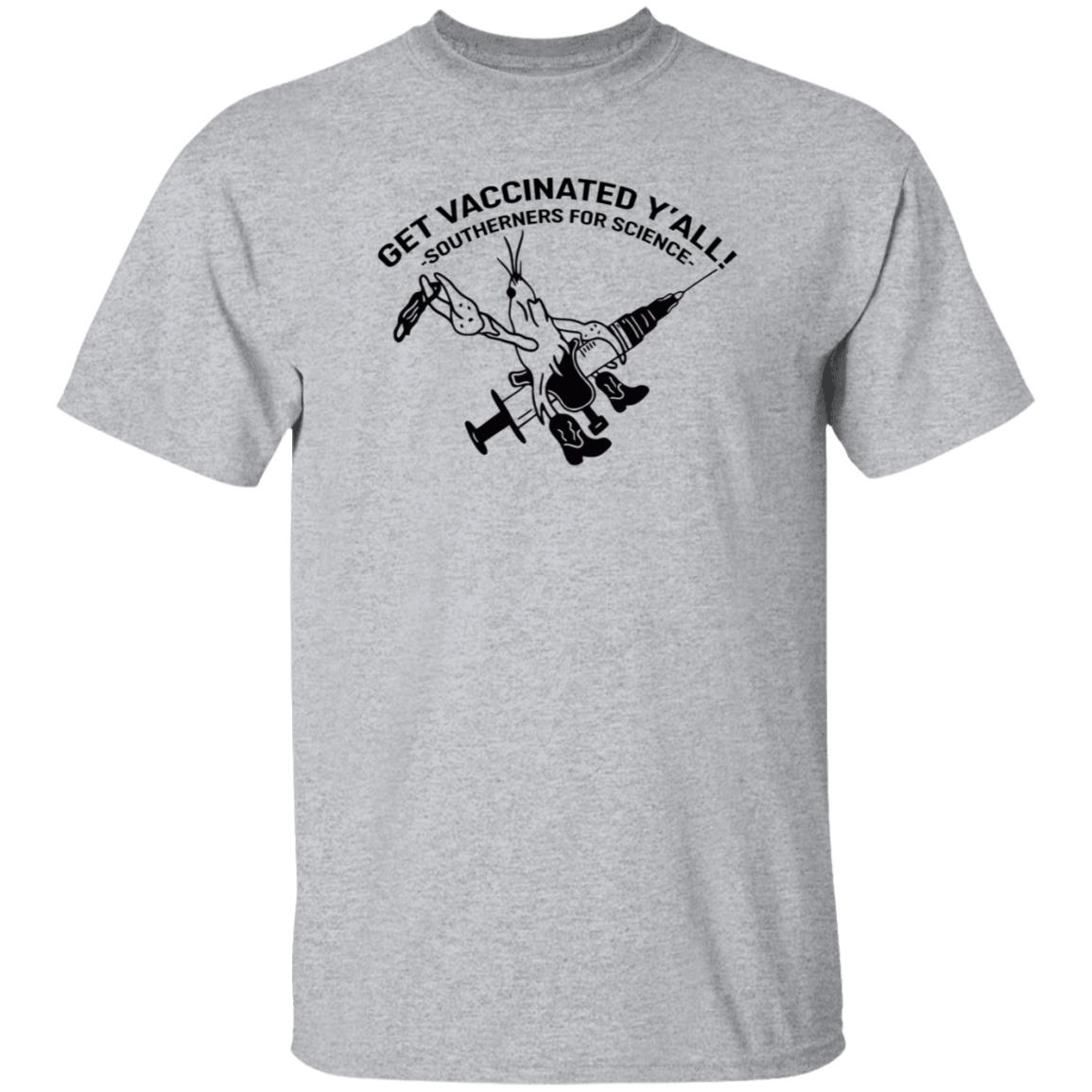 Get Vaccinated Y'all Southerners For Science Shirt Hoodie Sweatshirt - Teechipus