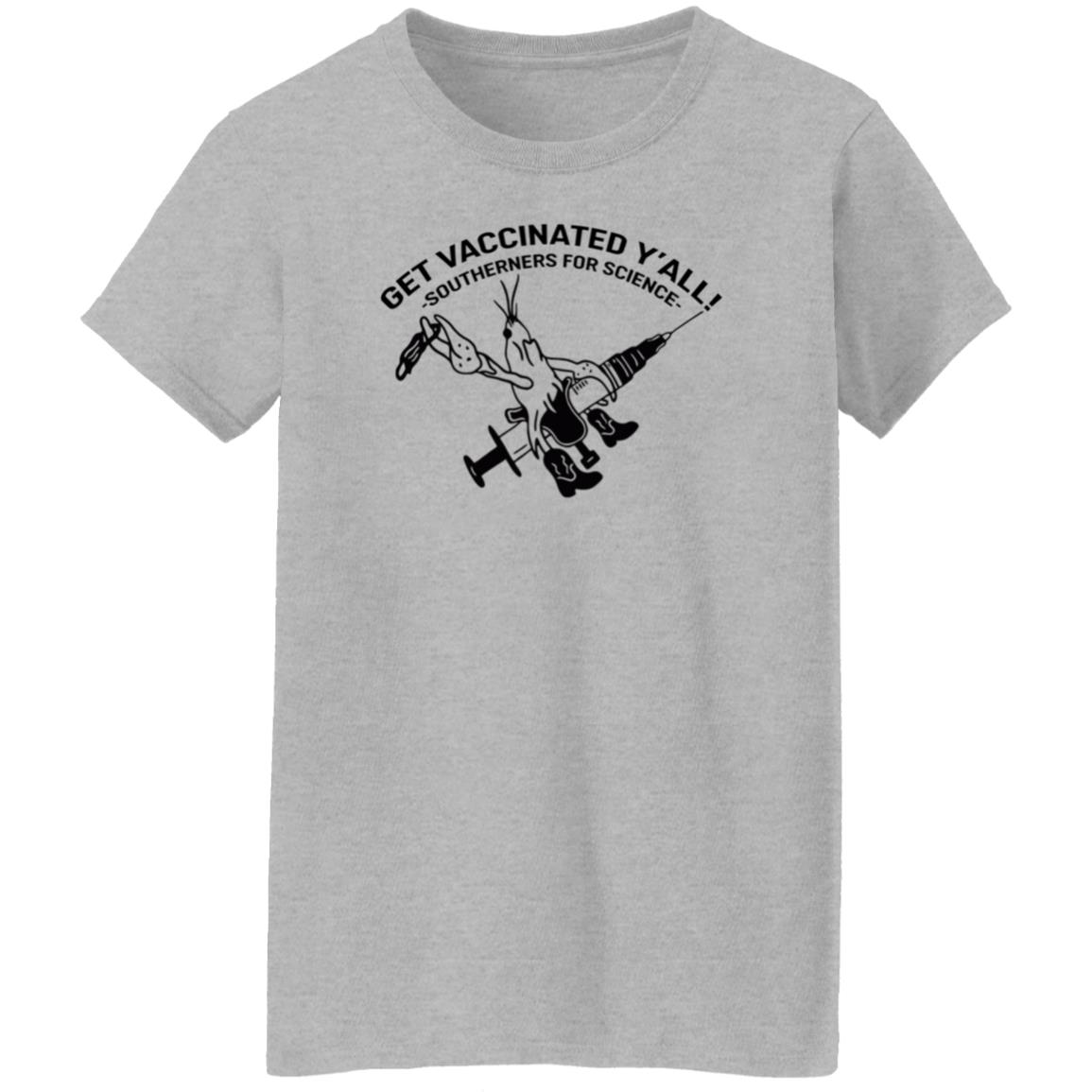 Get Vaccinated Y'all Southerners For Science Shirt Hoodie Sweatshirt - Teechipus