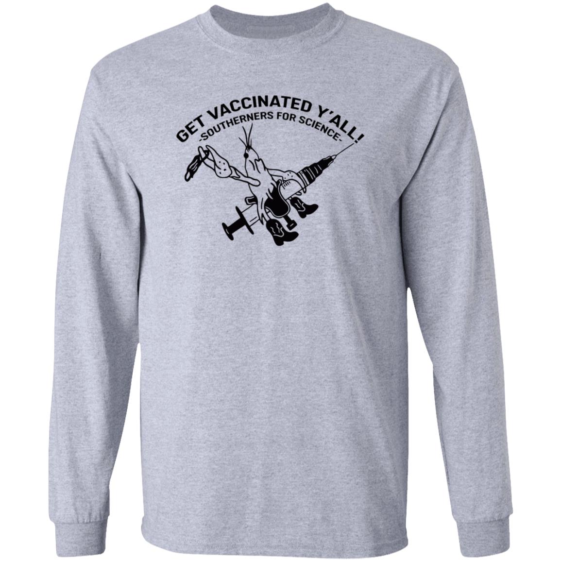 Get Vaccinated Y'all Southerners For Science Shirt Hoodie Sweatshirt - Teechipus