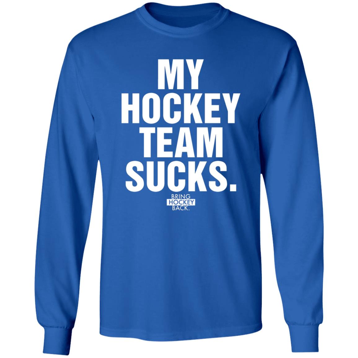 My Hockey Team Sucks Shirt Bring Hockey Back - Teechipus