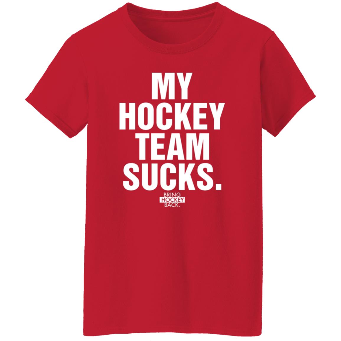 My Hockey Team Sucks Shirt Bring Hockey Back - Teechipus