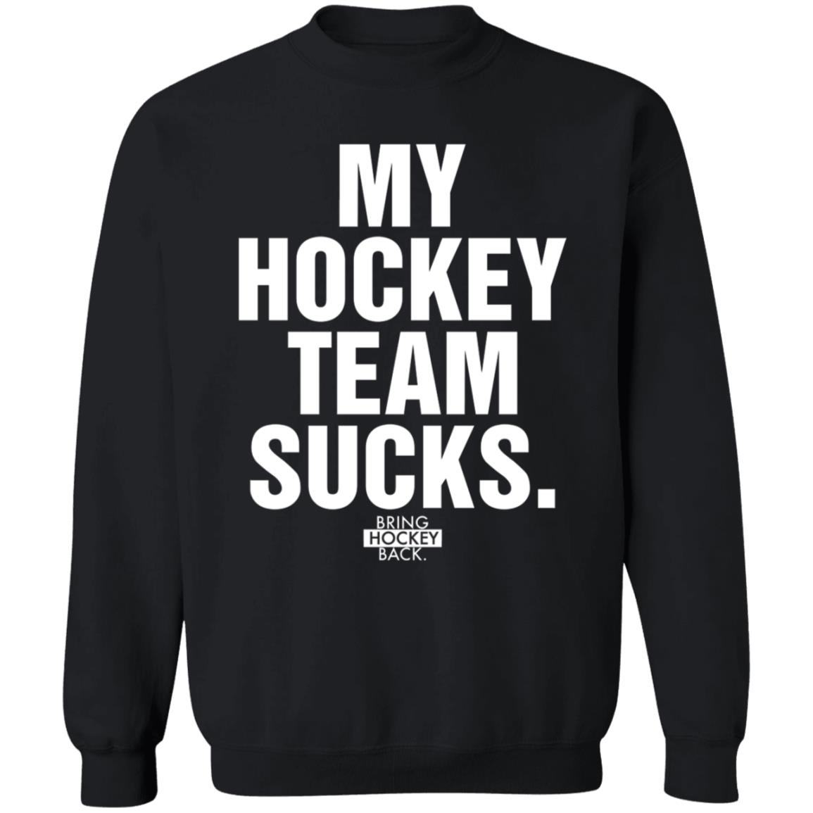 My Hockey Team Sucks Shirt Bring Hockey Back - Teechipus